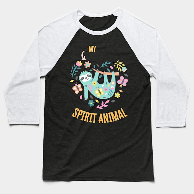 Sloth is my spirit animal Baseball T-Shirt by Syntax Wear